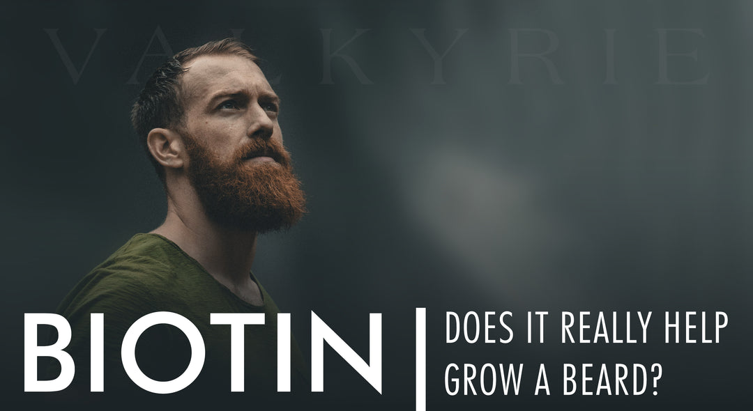 Biotin: Does it really help grow a beard?